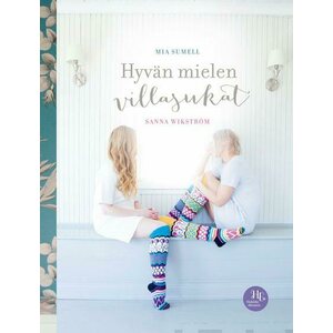 Hyvän mielen villasukat, Sanna Wikström / Mia Sumell
